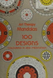Cover of: Art therapy mandalas: 100 designs, colouring in and meditation