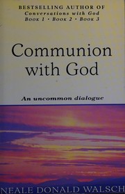 Cover of: Communion with God: an uncommon dialogue