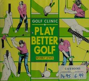 Play Better Golf by Beverly Lewis
