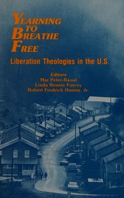 Cover of: Yearning to breathe free: liberation theologies in the United States