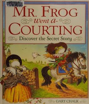 Cover of: Mr. Frog went a-courting: discover the secret story