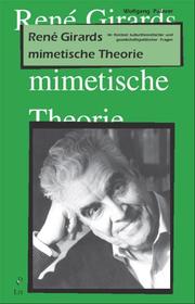 Cover of: Rene Girards mimetische Theorie. Im Kontext kulturtheoretischer und gesellschaftspolitischer Fragen