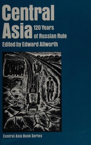 Cover of: Central Asia, 120 years of Russian rule