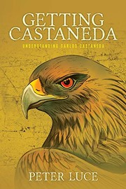 Cover of: Getting Castaneda by Peter Luce