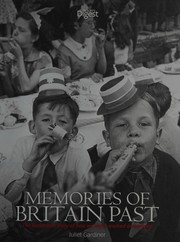 Cover of: Memories of Britain past: the illustrated story of how we lived, worked and played