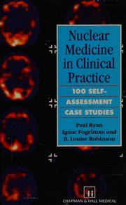 Nuclear medicine in clinical practice by Ryan, Paul MSc.