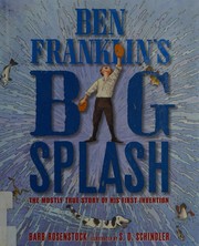 Cover of: Ben Franklin's big splash: the mostly true story of his first invention