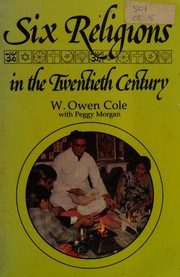 Six Religions in the Twentieth Century by Cole, W. Owen, Peggy Morgan