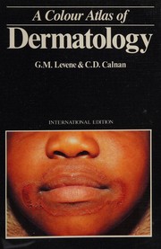 A colour atlas of dermatology by G. M. Levene, G.M. Levene, C.D. Calnan, Calnan C. D.