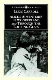 Alice's adventures in Wonderland ; and, Through the looking-glass : and what Alice found there