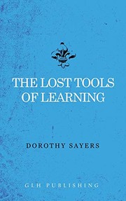 The lost tools of learning by Dorothy L. Sayers
