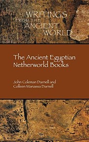 The Ancient Egyptian Netherworld Books by John Coleman Darnell, Colleen Manassa Darnell