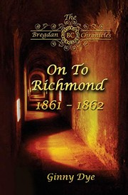Cover of: On To Richmond 1861-1862 by Ginny Dye
