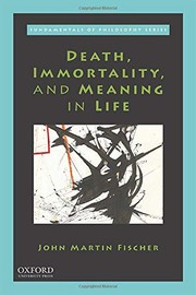 Cover of: Death, Immortality, and Meaning in Life by John Martin Fischer