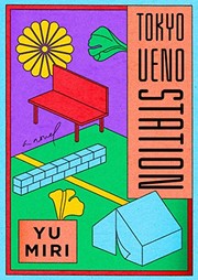 Cover of: Tokyo Ueno Station: A Novel