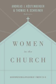 Cover of: Women in the Church: an interpretation and application of 1 Timothy 2:9-15