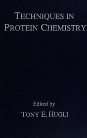 Techniques in Protein Chemistry by Tony E. Hugli