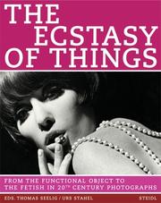 The Ecstasy of Things : from the functional object to the fetish in 20th century photographs