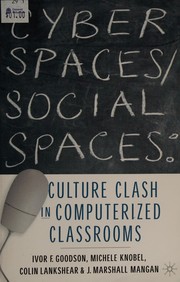 Cover of: Cyber spaces/social spaces: culture clash in computerized classrooms