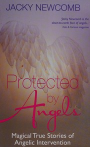 Cover of: Protected by angels: magical true stories of angelic intervention