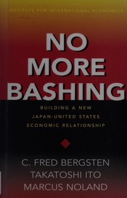 Cover of: No more bashing: building a new Japan-United States economic relationship