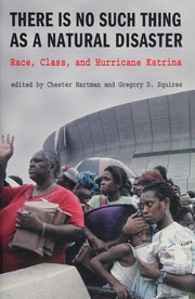 Cover of: There is no such thing as a natural disaster: race, class, and Hurricane Katrina