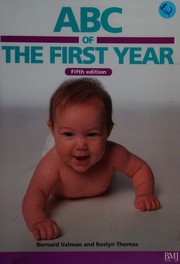 Cover of: ABC of the first year: H.B. Valman, R.M. Thomas.