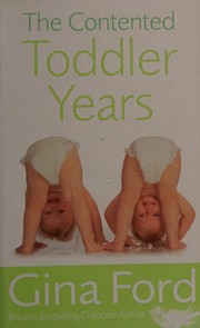 Cover of: The Contented Toddler Years