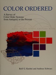 Cover of: Color Ordered: A Survey of Color Systems from Antiquity to the Present