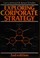 Cover of: Exploring corporate strategy
