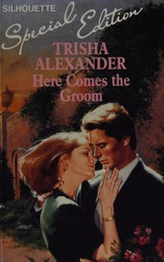 Cover of: Here comes the groom by Trisha Alexander
