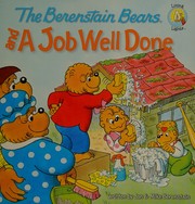 Cover of: The Berenstain Bears and a job well done