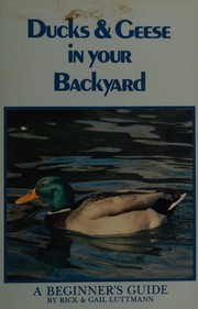 Cover of: Ducks & geese in your backyard