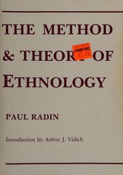 Cover of: The method and theory of ethnology by by Paul Radin ; with an introduction by Arthur J. Vidich.