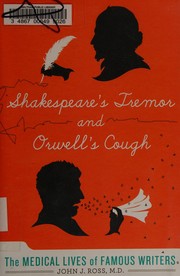 Shakespeare's tremor and Orwell's cough by John J. Ross