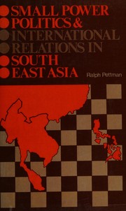 Cover of: Small power politics & international relations in South East Asia