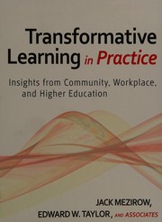 Cover of: Transformative learning in practice: insights from community, workplace, and higher education