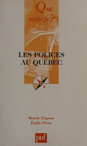 Les polices au Québec by Benoît Dupont