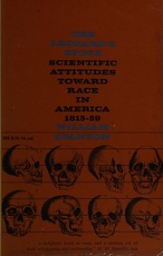 Cover of: The leopard's spots: scientific attitudes toward race in America, 1815-59