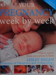 Cover of: Your pregnancy week by week by Lesley Regan