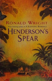 Cover of: Henderson's spear by Ronald Wright