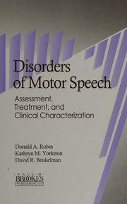 Cover of: Disorders of motor speech: assessment, treatment, and clinical characterization