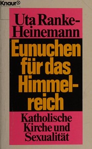 Cover of: Eunuchen für das Himmelreich: Katholische Kirche und Sexualität