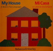 Cover of: My house: a book in two languages = Mi casa : un libro en dos lenguas