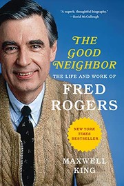 Cover of: Good Neighbor: The Life and Work of Fred Rogers