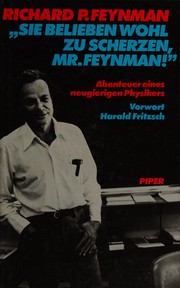 Cover of: "Sie belieben wohl zu scherzen, Mr. Feynman!": Abenteuer e. neugierigen Physikers