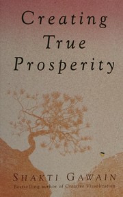 Cover of: Creating true prosperity