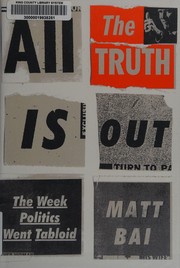 Cover of: All the truth is out: the week politics went tabloid
