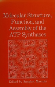 Molecular Structure, Function, and Assembly of the Atp Synthesis by Sangkot Marzuki