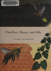 Cover of: Fireflies, honey, and silk
